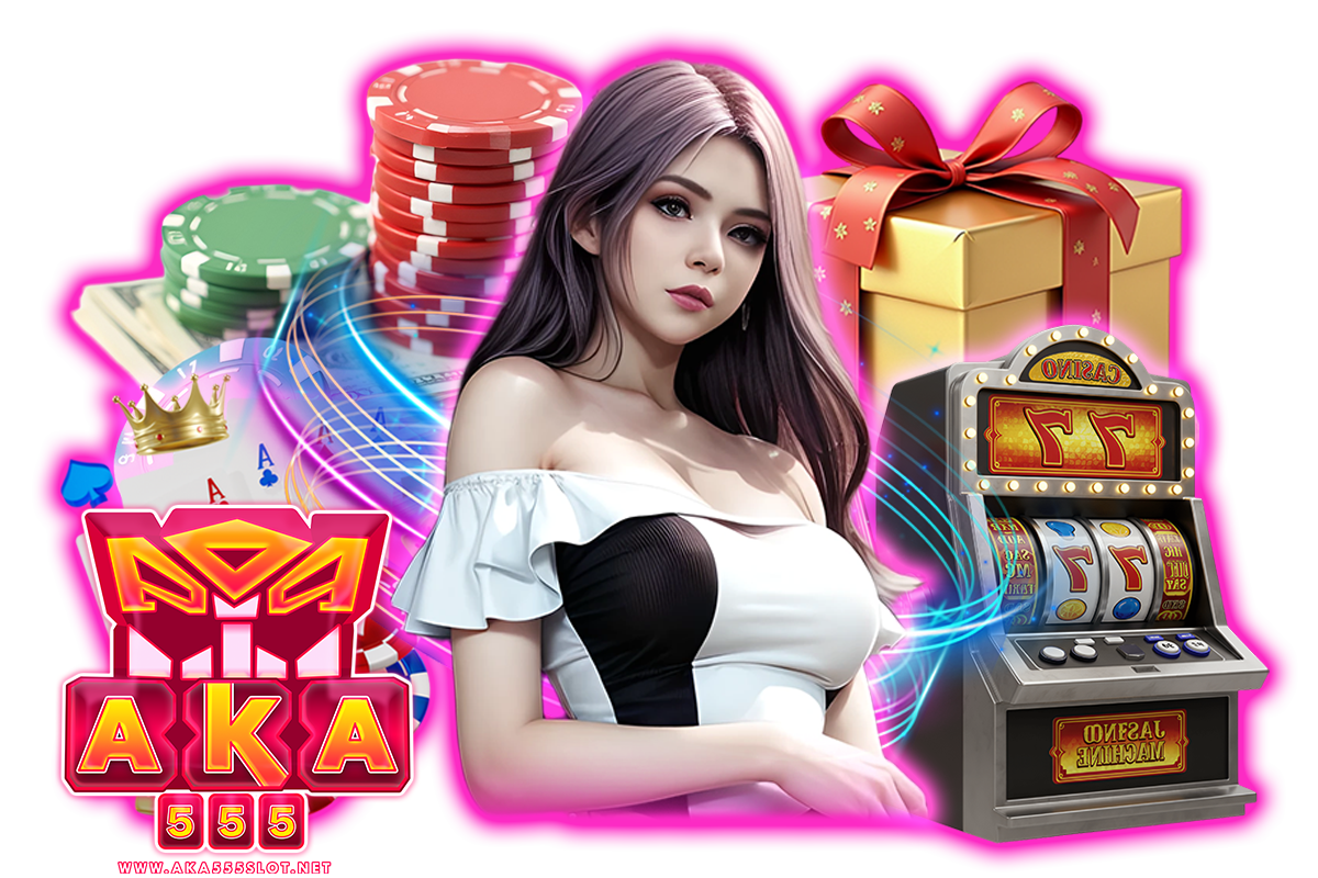 aka555 slot สล็อต